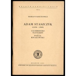 Adam Staszczyk (1850-1909). Cechmistrz ślusarzy i poeta krakowski
