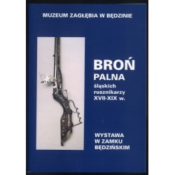 Broń palna śląskich rusznikarzy XVII-XIX w. Katalog wystawy, X-XII 2002