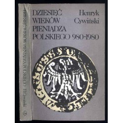 Dziesięć wieków pieniądza polskiego 980-1980