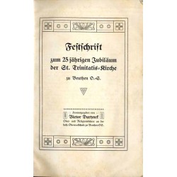 Festschrift zum 25 jährigen Jubiläum der St.Trinitatis-Kirche zu Beuthen O.S....