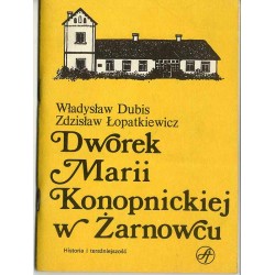 Dworek Marii Konopnickiej w Żarnowcu. Historia i teraźniejszość. 80 rocznica...