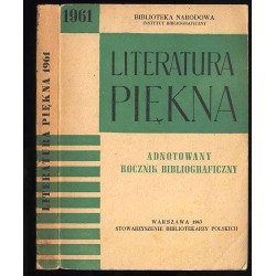 Literatura Piękna 1961. Adnotowany rocznik bibliograficzny