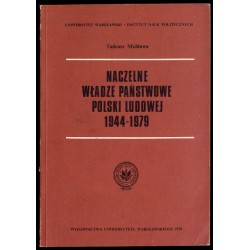 Naczelne władze państwowe Polski Ludowej 1944-1979. Skład osobowy i podstawy...