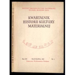 Kwartalnik Historii Kultury Materialnej. R.15 (1967). Nr 4