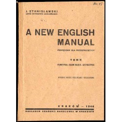 A new English manual. T.2: Fonetyka - Słowniczek - Gramatyka
