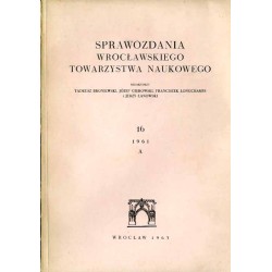 Sprawozdania Wrocławskiego Towarzystwa Naukowego. [Seria] A. Nr 16 (1961)