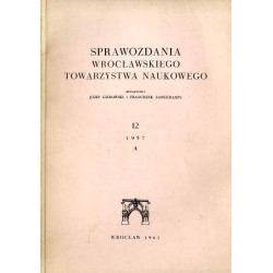 Sprawozdania Wrocławskiego Towarzystwa Naukowego. [Seria] A. Nr 12 (1957)
