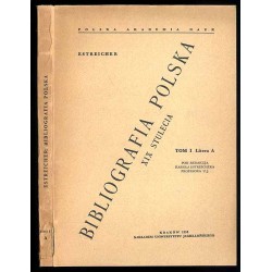 Bibliografia polska XIX stulecia. T.1: Litera A