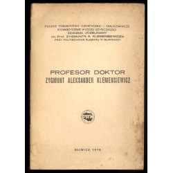 Profesor Doktor Zygmunt Aleksander Klemensiewicz. Monografia szkoleniowa o...