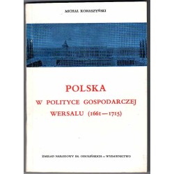 Polska w polityce gospodarczej Wersalu (1661-1715)
