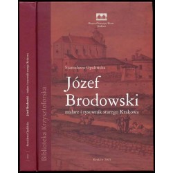 Józef Brodowski 1781-1853 malarz i rysownik starego Krakowa