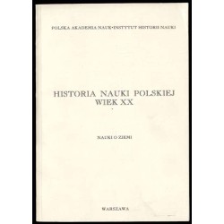 Historia nauki polskiej - wiek XX . [Z.2]: Nauki o ziemi: geodezja,...