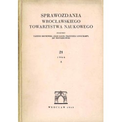 Sprawozdania Wrocławskiego Towarzystwa Naukowego. [Seria] A. Nr 21 (1966)