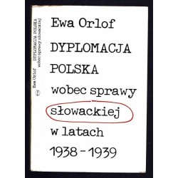 Dyplomacja polska wobec sprawy słowackiej w latach 1938-1939