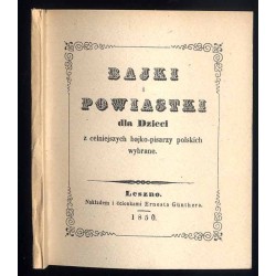 Bajki i powiastki dla dzieci z celniejszych bajko-pisarzy polskich wybrane