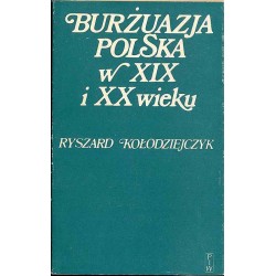 Burżuazja polska w XIX i XX wieku. Szkice historyczne