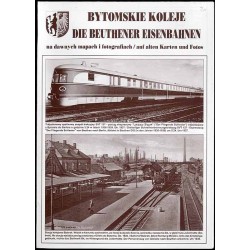 Bytomskie koleje na dawnych mapach i fotografiach  Die Beuthener Eisenbahnen...