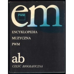Encyklopedia muzyczna PWM. Część biograficzna. [T.1]: ab