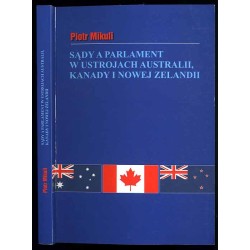 Sądy a parlament w ustrojach Australii, Kanady i Nowej Zelandii (na tle...