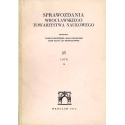 Sprawozdania Wrocławskiego Towarzystwa Naukowego. [Seria] A. Nr 25 (1970)