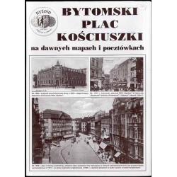 Bytomski plac Kościuszki na dawnych mapach i pocztówkach