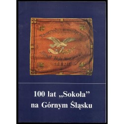 100 lat "Sokoła" na Górnym Śląsku. Katalog wystawy