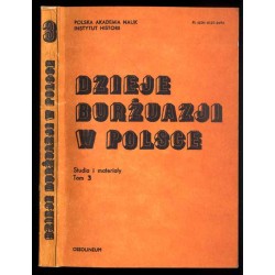 Dzieje Burżuazji w Polsce. Studia i materiały. T.3 (1983)