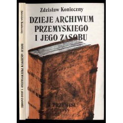 Dzieje archiwum przemyskiego i jego zasobu (1874-1987)
