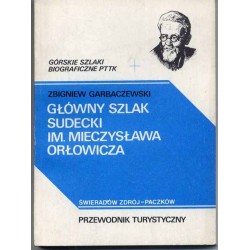 Główny szlak sudecki im. Mieczysława Orłowicza. Świeradów-Paczków. Przewodnik...