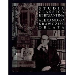 Studia classica et byzantina Alexandro Krawczuk oblata