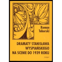 Dramaty Stanisława Wyspiańskiego na scenie do 1939 roku