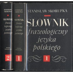 Słownik frazeologiczny języka polskiego. 2t