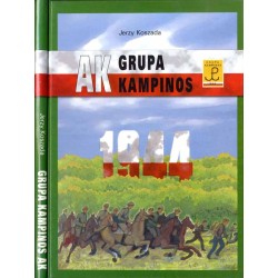 "Grupa Kampinos" partyzanckie zgrupowanie Armii Krajowej walczące w Powstaniu...