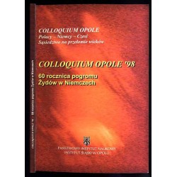 Colloquium Opole '98. 60 rocznica pogromu Żydów w Niemczech. Materiały sesji...