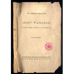 Józef Piłsudski jako publicysta i historyk. Szkic popularny