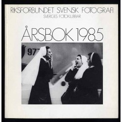 Rikförbundet Svensk Fotografi Sveriges Fotoklubar – Årsbok 1985
