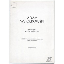Adam Wsiołkowski. Malarstwo, grafika projektowa. Painting, graphic, design....