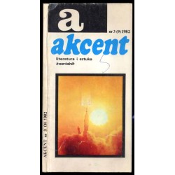Akcent. Literatura i sztuka. Kwartalnik. R.3 (1982). Nr 3 (9)