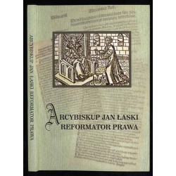 Arcybiskup Jan Łaski reformator prawa