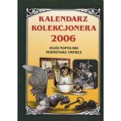 Kalendarz Kolekcjonera 2006. Ogólnopolski terminarz imprez