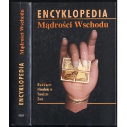 Encyklopedia mądrości Wschodu. Buddyzm, Hinduizm, Taoizm, Zen