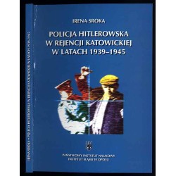 Policja hitlerowska w rejencji katowickiej w latach 1939-1945