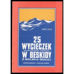 25 wycieczek samochodowo-pieszych w Beskidy z Bielska-Białej. Przewodnik...