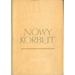 Bibliografia literatury polskiej. Nowy Korbut. T.8: Romantyzm. Hasła osobowe K-O