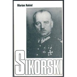 Generał Sikorski żołnierz i mąż stanu Polski Walczącej