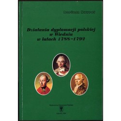 Działania dyplomacji polskiej w Wiedniu w latach 1788-1792. Z dziejów...