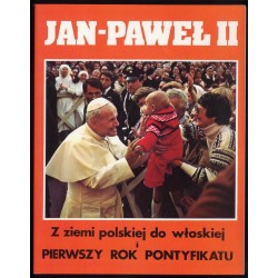 Jan Paweł II. Z ziemi polskiej do włoskiej i pierwszy rok pontyfikatu