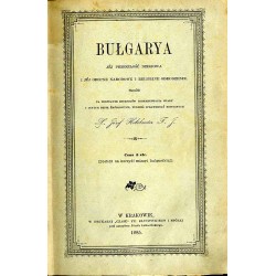 Bułgarya. Jej przeszłość dziejowa i jej obecne narodowe i religijne odrodzenie