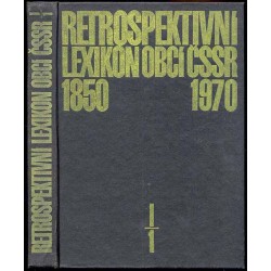 Retrospektivní lexikon obcí Československé Socialistické Republiky, 1850-1970...