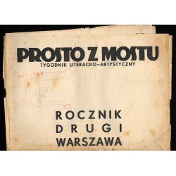 Prosto z Mostu. Tygodnik literacko-artystyczny. Rocznik drugi, Warszawa,...